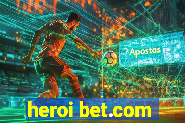 heroi bet.com